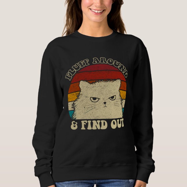 Moletom Fluff Around  Sarcastic Cat Lady Quote Humor Vinta (Frente)