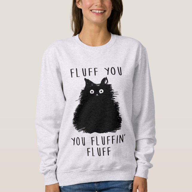 Moletom Fluff Você Engraçado Gato Meninas Sweatshirt (Frente)