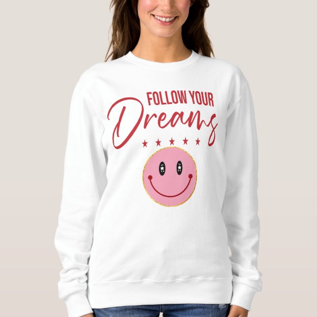 Moletom Follow Your Dreams, Inspirational Quote  (Frente)