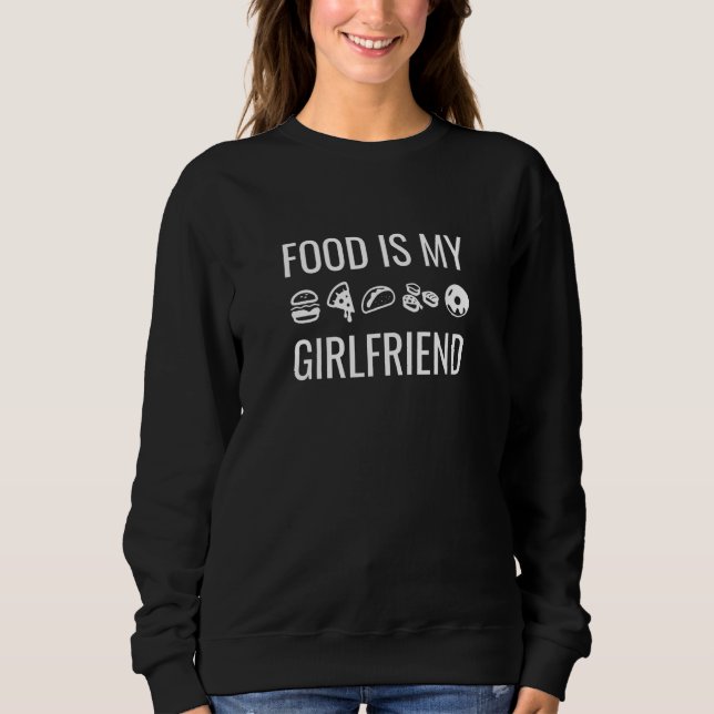 Moletom Food Is My Girlfriend (Frente)