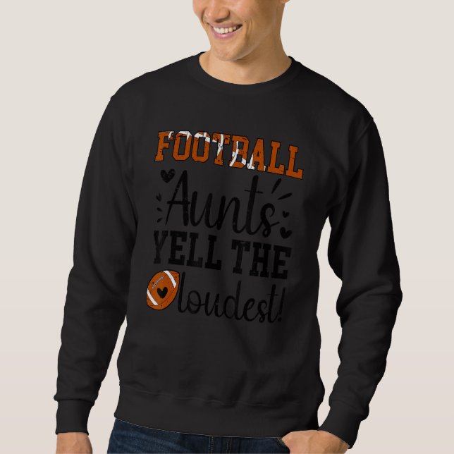 Moletom Football Aunts Yell The Loudest Football Player Au (Frente)