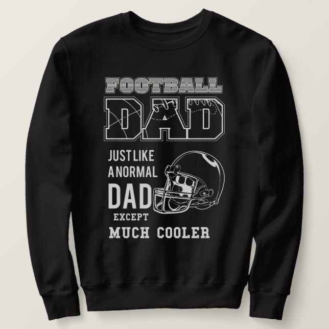 Moletom Football dad just like a normal dad  (Frente do Design)