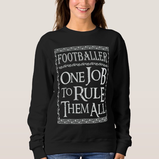 Moletom Footballer One job to Rule them all (Frente)