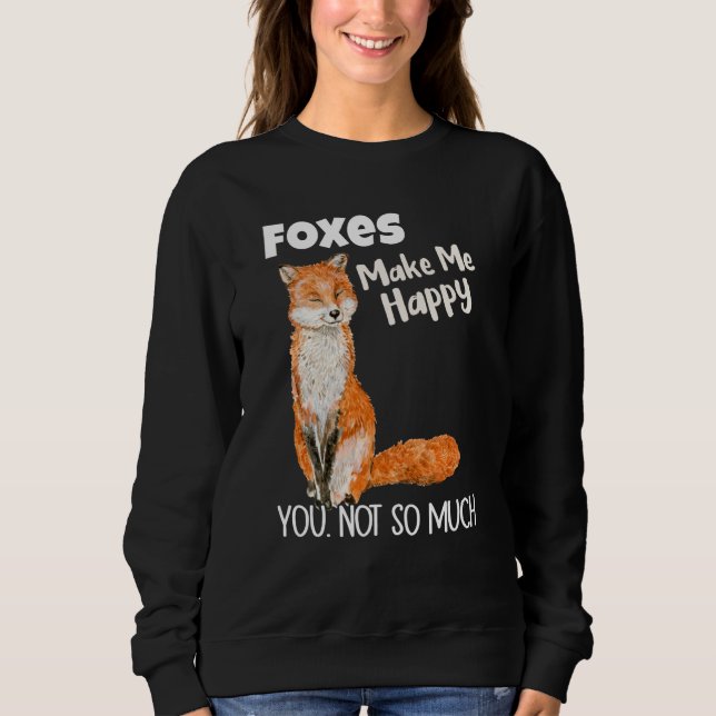 Moletom Foxes Make Me Happy You Not So Much Fox (Frente)