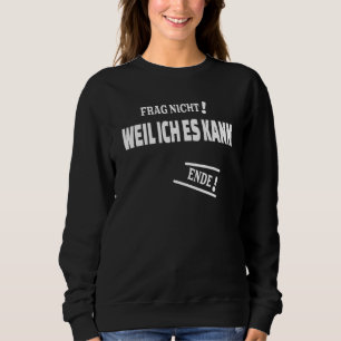 Moletom Frag Nicht Weil Ich Es Kann Com Como Resposta