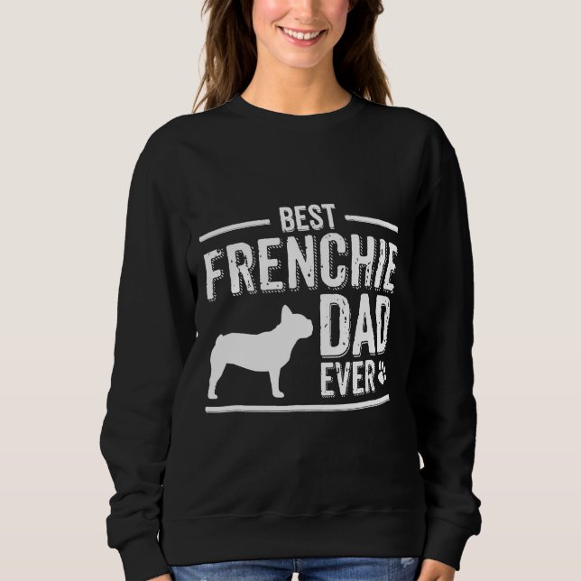 Moletom French Bulldog Dad Best Dog Owner Ever (Frente)
