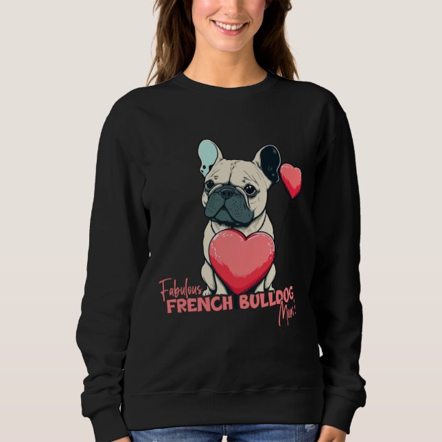 Moletom French Bulldog With Heartballoon  Fabulous Mom (Frente)