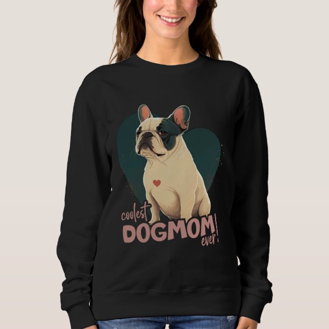 Moletom Frenchbulldog With Heartdecoration coolest Dogmom (Frente)
