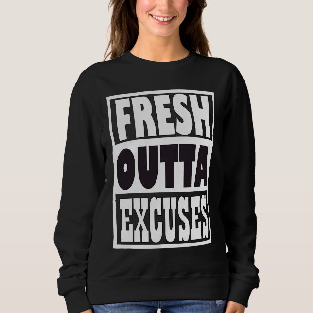 Moletom Fresh Outta Excuses (Frente)