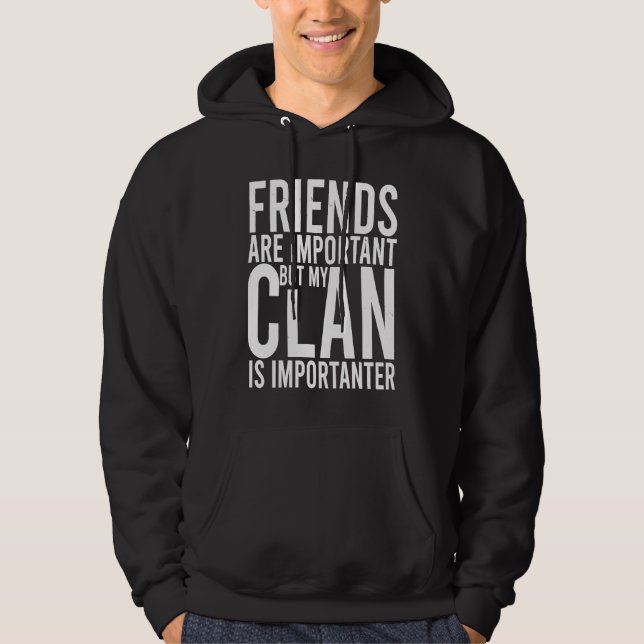 Moletom Friends are important but my clan is importanter S (Frente)