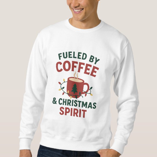 Moletom Fueled by Coffee & Christmas Spirit Sweatshirt (Frente)
