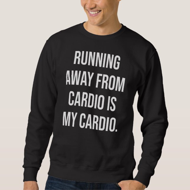 Moletom Fugir Do Cardio É O Meu Trabalho De Cardio (Frente)