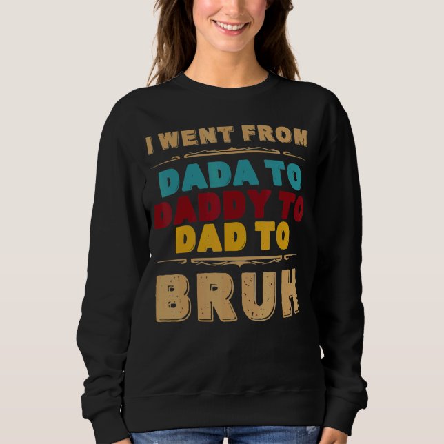 Moletom Fui De Dada A Pai A Pai A Bruh Retro Gordo (Frente)