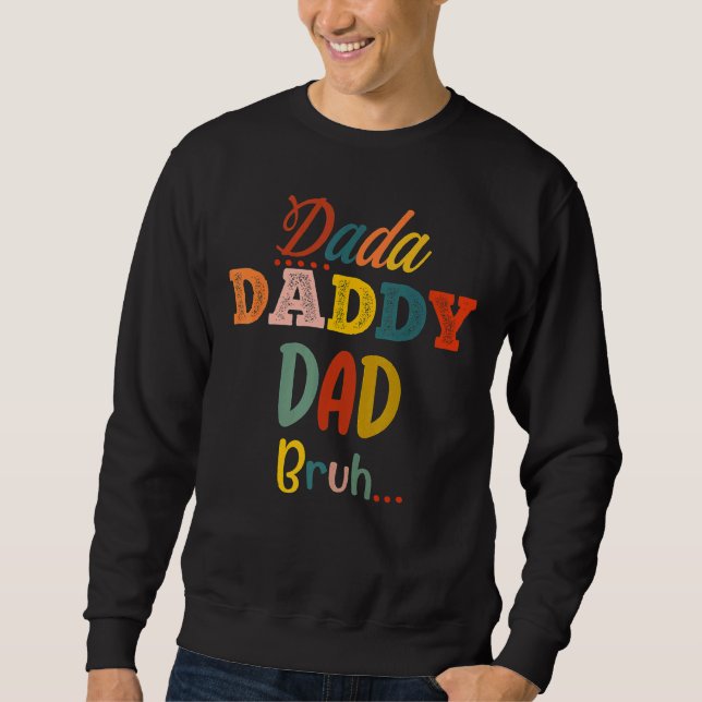Moletom Fui De Dada A Pai A Pai A Pai Bruh (Frente)