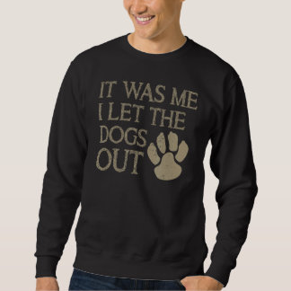 Moletom Fui Eu Que Deixei Os Cachorros Dizerem Cachorro