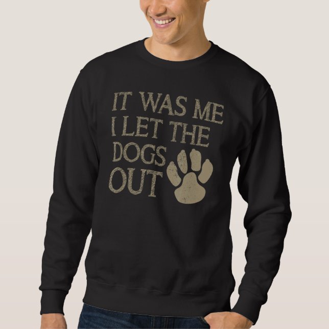 Moletom Fui Eu Que Deixei Os Cachorros Dizerem Cachorro (Frente)