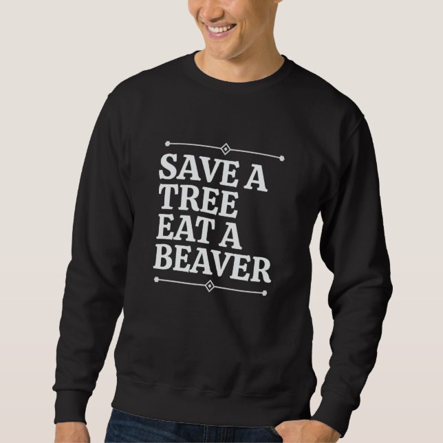 Moletom Fun Save a tree eat a beaver (Frente)