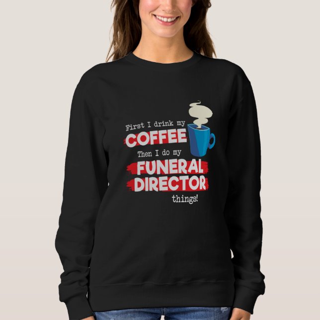 Moletom Funeral Director & Coffee  Appreciation Saying (Frente)