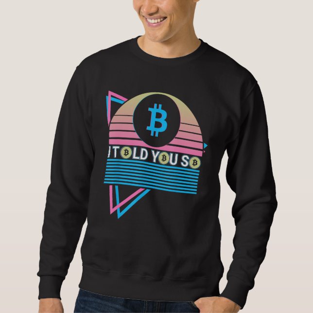 Moletom Funny Bitcoin Crypto BTC Cryptocurrency I Told You (Frente)