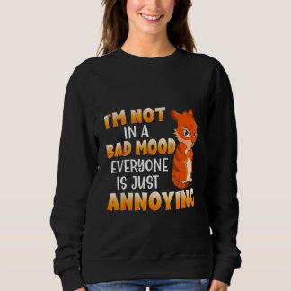 Moletom Funny Cat I'm Not In A Bad Mood Everyone Is Just A