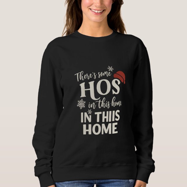 Moletom Funny Christmas Ho’s in This House Quote (Frente)