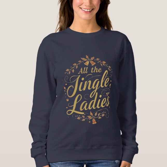 Moletom Funny Christmas Shirt – “All the Jingle Ladies” (Frente)