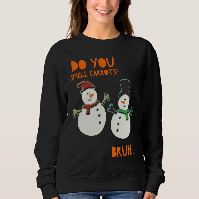 Moletom Funny Cute Snowman Christmas Do You Smell Carrots (Frente)