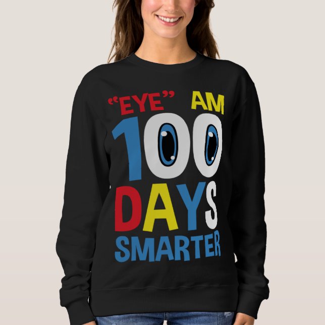 Moletom Funny Eye Am 100 Days Smarter for 100th Day of Sch (Frente)