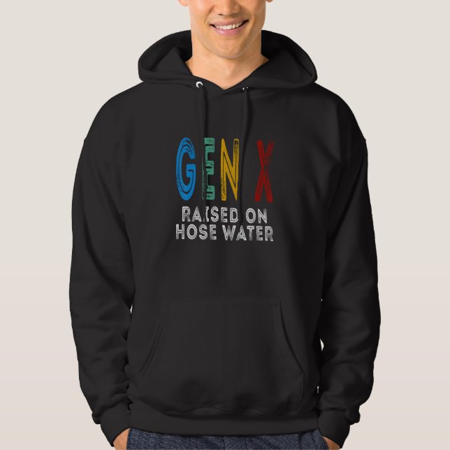 Moletom Funny Gen X Raised On Hose Water Humor Generation  (Frente)