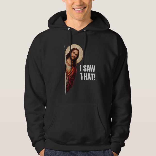 Moletom Funny Jesus "I Saw That" Christian meme design (Frente)