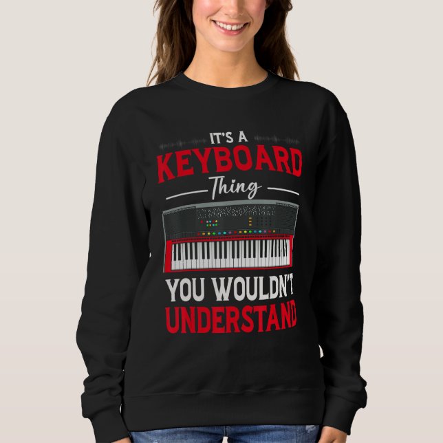 Moletom Funny Keyboard Thing Saying Keyboard Player Piano  (Frente)