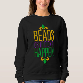 Moletom Funny Mardi Gras Beads Or It Didn't Happen Women M