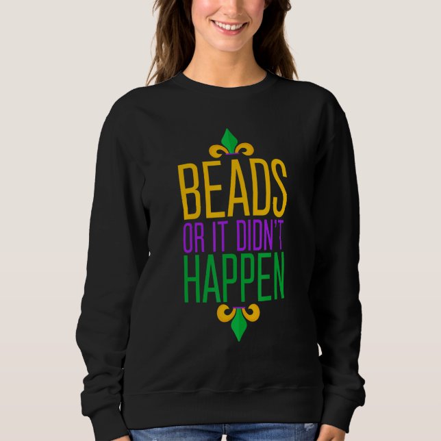 Moletom Funny Mardi Gras Beads Or It Didn't Happen Women M (Frente)