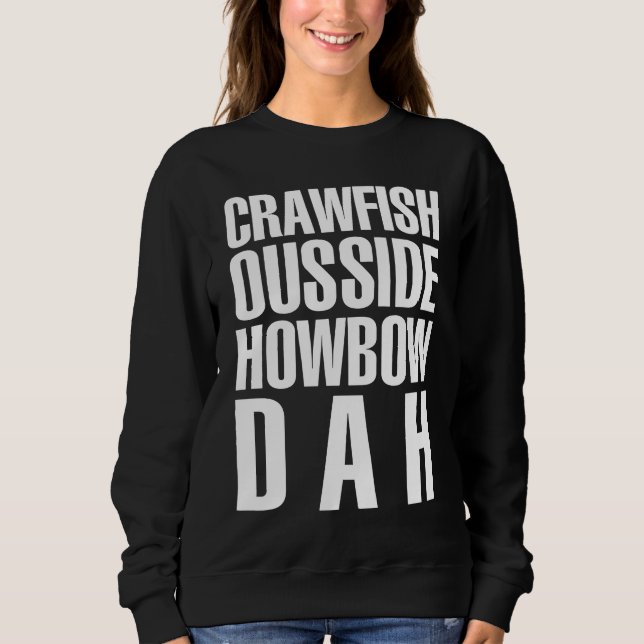 Moletom Funny Mardi Gras Cajun Saying Crawfish Ousside How (Frente)
