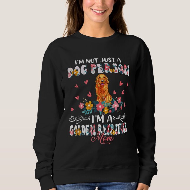 Moletom Funny Not A Dog I'm A Golden Retriever Mom Floral  (Frente)