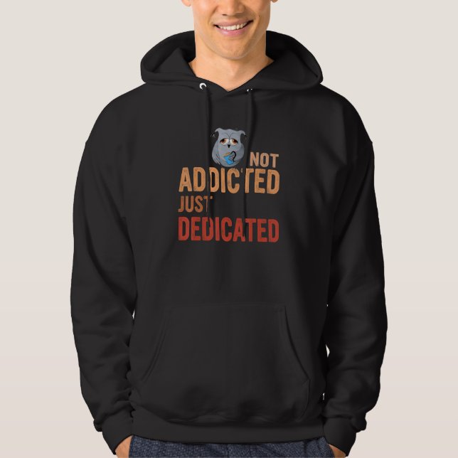 Moletom Funny Not addicted just dedicated,Coffee Lover ,Cu (Frente)