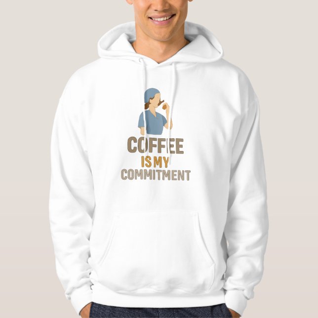 Moletom Funny Nurse Hoodie – Coffee Is My Commitment  (Frente)