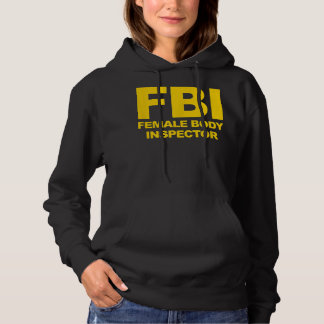 Moletom Funny Official FBI Female Body Inspector 