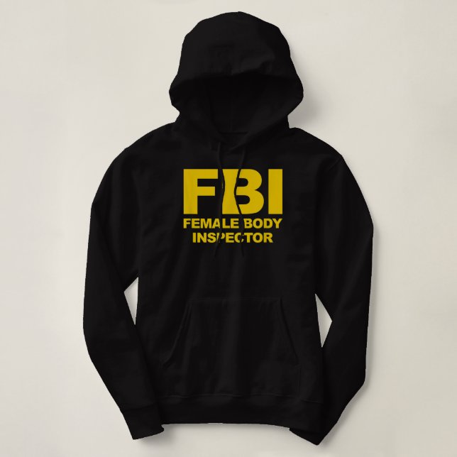 Moletom Funny Official FBI Female Body Inspector  (Frente do Design)