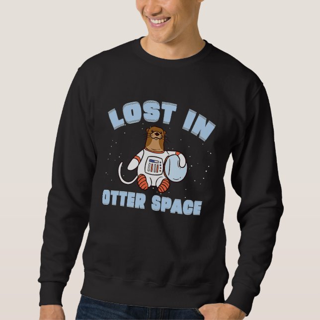 Moletom Funny Otter Space Pun Lost In Otter Space For Sea  (Frente)