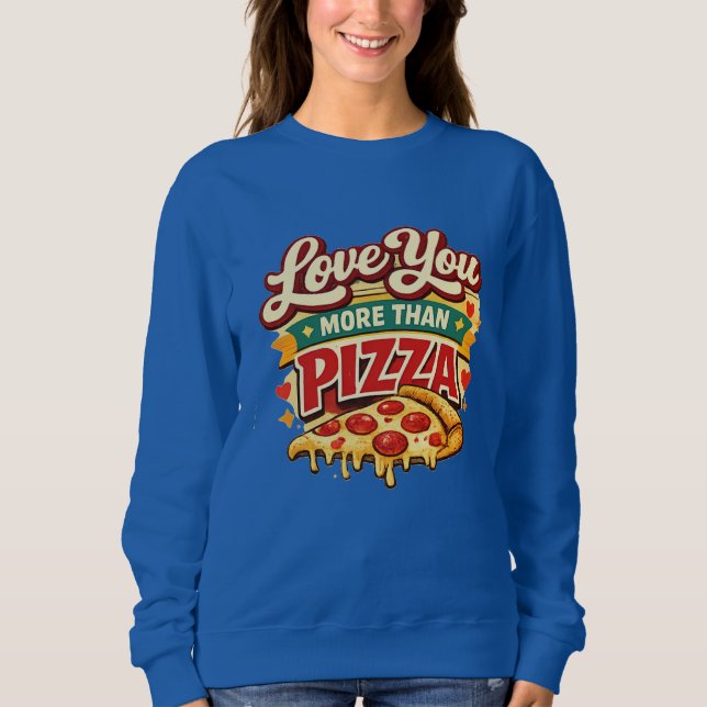 Moletom Funny pizza Lover Valentine Shirt -pizza Lover (Frente)