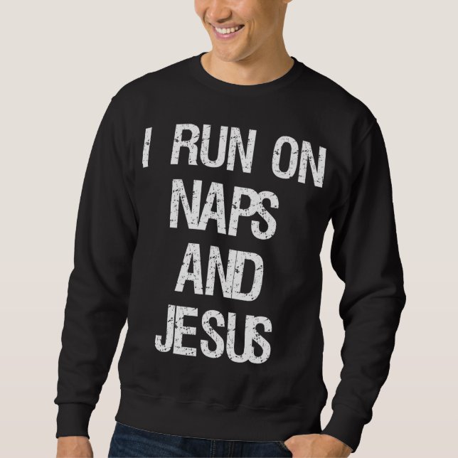 Moletom Funny Run On Nap & Jesus Cristo Sayings Christian (Frente)