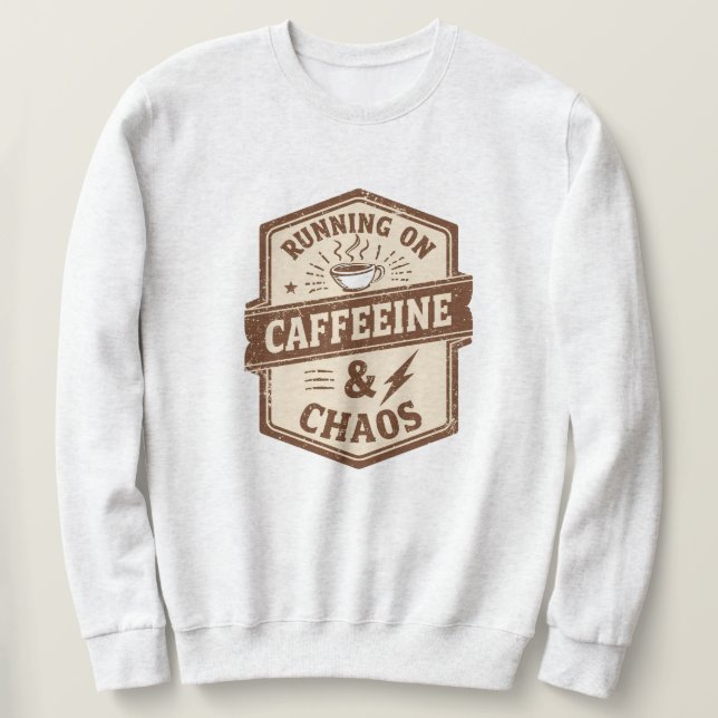 Moletom Funny "Running on Caffeine & Chaos" Quote (Frente do Design)