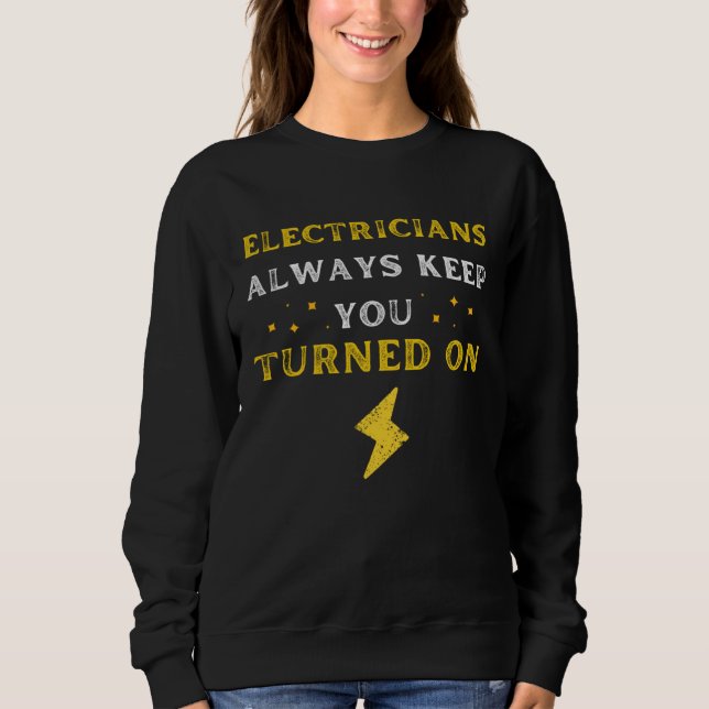 Moletom Funny Saying Electricians Always Keep You Turned O (Frente)