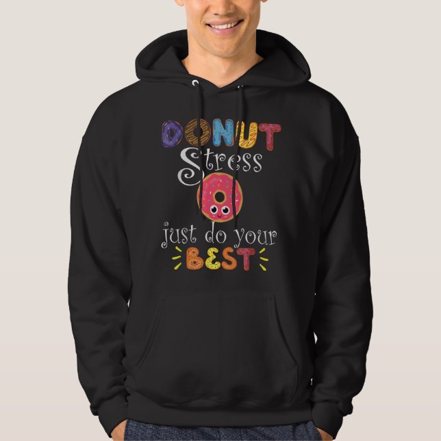 Moletom Funny Saying Test Day Gift Teacher - Donut Stress  (Frente)