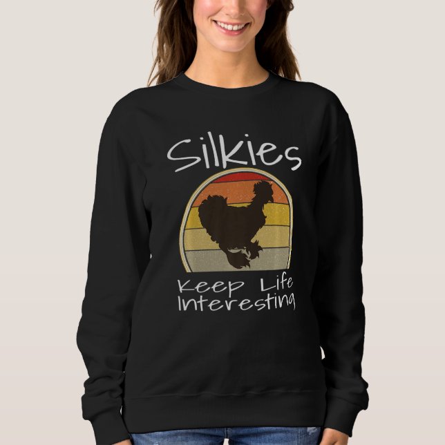 Moletom Funny Silkies Keep Life Interesting Chicken Lover  (Frente)