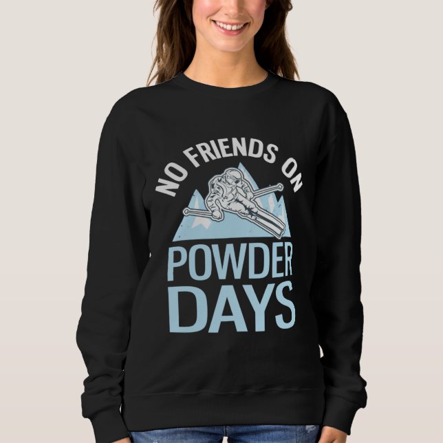 Moletom Funny Skiing No Friends On Powder Days Freeriding (Frente)