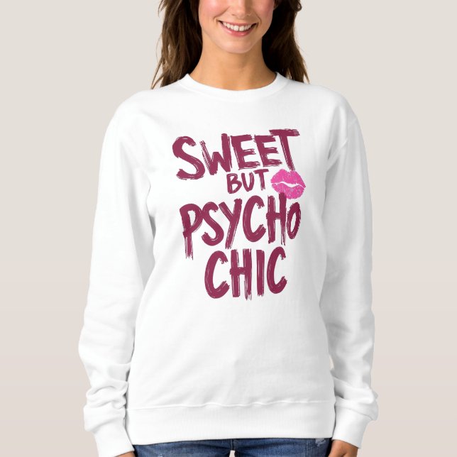 Moletom Funny "Sweet but Psycho Chic" Quote (Frente)