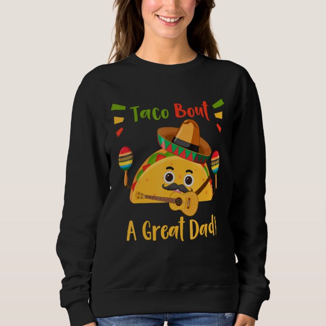 Moletom Funny Taco Bout A Great Dad! Quote Men's Funny Dad (Frente)