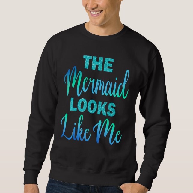 Moletom Funny The Mermaid Looks Like Me Quote_1 (Frente)